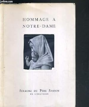 Hommage à Notre-Dame: Sermons du Père Sanson de l'Oratoire