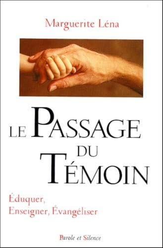 Le Passage de témoin: éduquer, enseigner, évangéliser