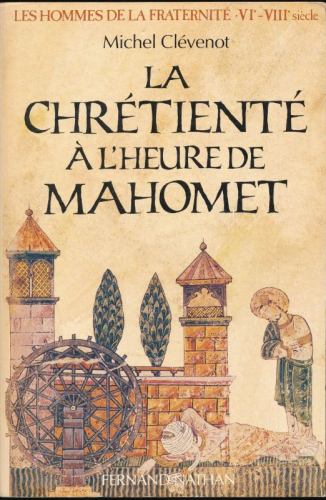 La chrétienté à l'heure de Mahomet