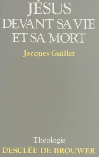 Jésus devant sa vie et sa mort