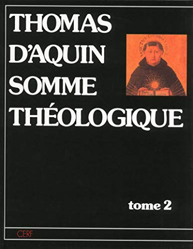 Somme théologique : I-II. Première section de la deuxième partie: Les Béatitudes. Les actes humains. Les passions. Les habitudes et les vertus. Le péché. La loi. La grâce.