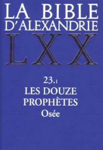 La Bible d'Alexandrie. 23.1 Les douze prophètes. 1 Osée