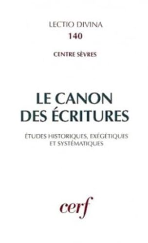 Le canon des écritures : Etudes historiques, exégétiques et systématiques