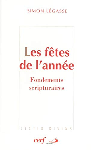 Les Fêtes de l'année : Fondements scripturaires