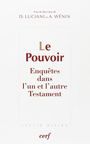 Le Pouvoir : Enquêtes dans l'un et l'autre Testament