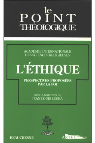 L'éthique : Perspectives proposées par la foi.