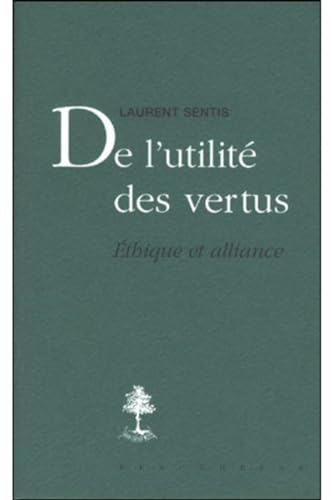 De L'utilité des vertus: Ethique et alliance