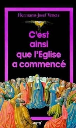 C'est ainsi que l'Eglise a commencé : Regard sur le Nouveau Testament