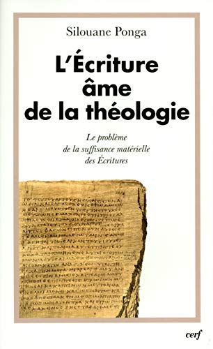 L'Ecriture, âme de la théologie : I. Le problème de la suffisance matérielle des Ecritures