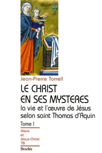 Le Christ en ses mystères. Tome 1