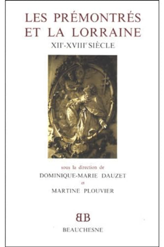 Les prémontrés et la Lorraine XIIè-XVIIIè siècle