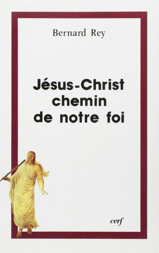 Jésus-Christ, chemin de notre foi