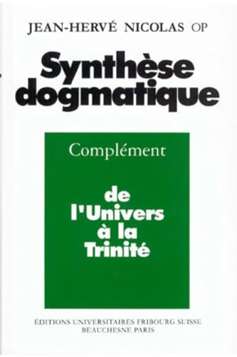 Synthèse dogmatique : 2 - De l'Univers à la Trinité (Complément)