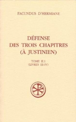 Défense des trois chapitres (à Justinien) Tome II.1 (Livres III-IV)