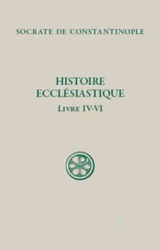 Histoire ecclésiastique : Livre IV-VI