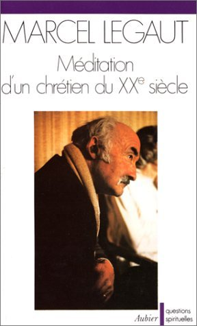 Méditation d'un chrétien du XXème siècle