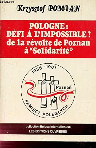 Pologne, défi à l'impossible ? De la révolte de Poznan à 