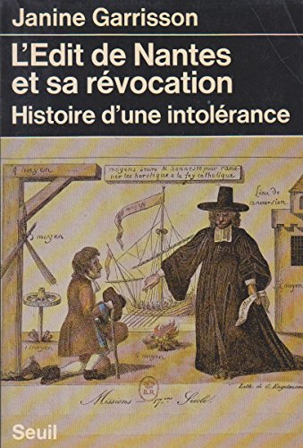 L'Edit de Nantes et sa révocation: histoire d'une intolérance