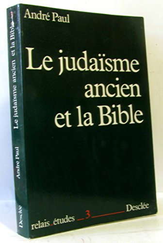 Le Judaïsme ancien et la Bible