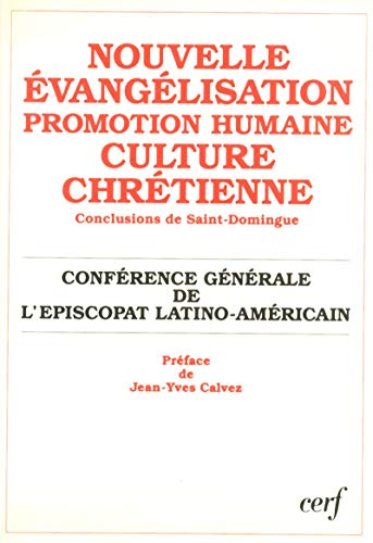 Nouvelle évangélisation, promotion humaine, culture chrétienne..: Conclusions de Saint-Domingue (4ème conférence 1992)