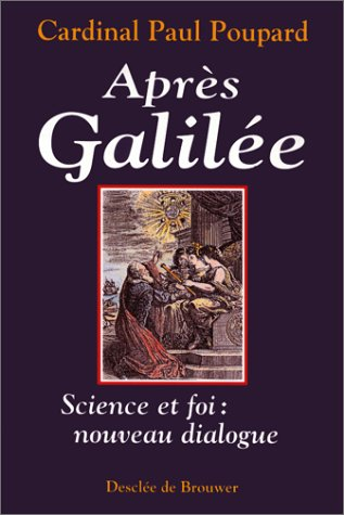 Après Galilée, science et foi: nouveau dialogue