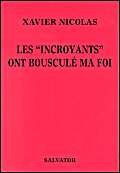Les Incroyants ont bousculé ma foi