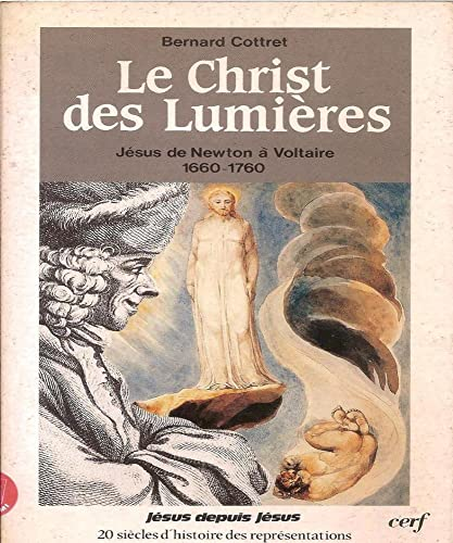 Le Christ des lumières: Jésus de Newton à Voltaire (1680-1760)