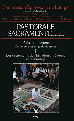 Pastorale sacramentelle: Points de repère, commentaires et guide de travail