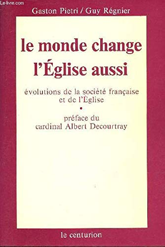 Le Monde change... l'Eglise aussi : évolutions de la société française et de l'Eglise