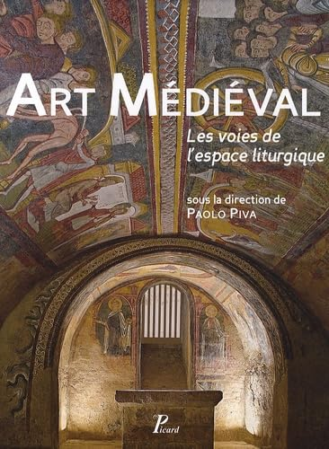 Art médiéval : Les voies de l'espace liturgique