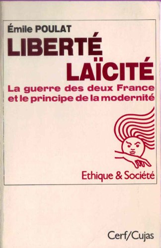 Liberté, laïcité, la guerre des deux France et le principe de la modernité