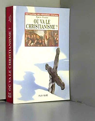 Où va le christianisme ? : à l'aube du IIIè millénaire