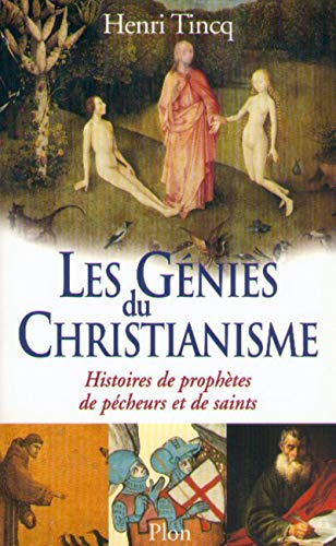 Les Génies du christianisme : Histoires de prophètes, de pécheurs et de saints