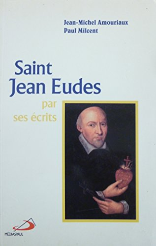 Saint Jean Eudes : par ses écrits