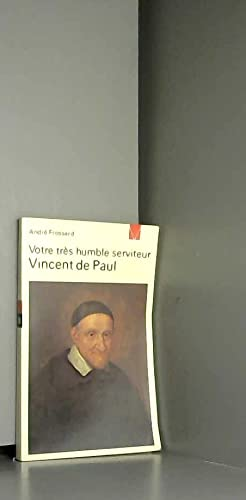 Votre très humble serviteur Vincent de paul