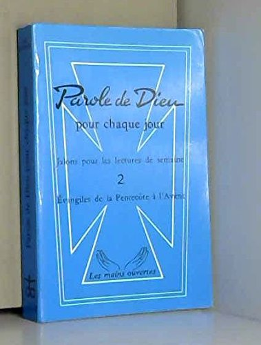 Parole de Dieu pour chaque jour : Jalons pour les lectures de semaine : Les Evangiles de la Pentecôte à l'Avent