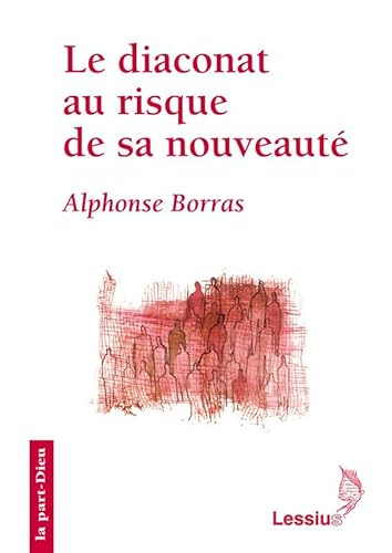 Le Diaconat au risque de sa nouveauté