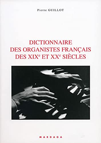 Dictionnaire des organistes français des XIXè et XXè siècles