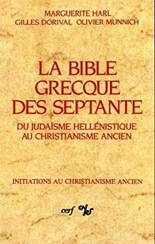 La Bible grecque des Septante: du judaïsme hellénistique au christianisme ancien