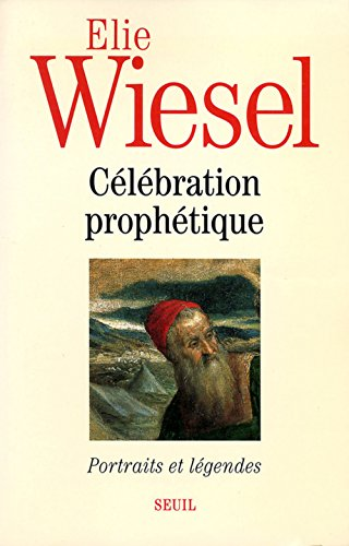 Célébrations prophétique : Portraits et légendes