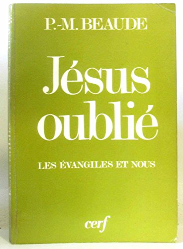 Jésus oublié: les Evangiles et nous