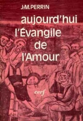 Aujourd'hui l'évangile de l'amour