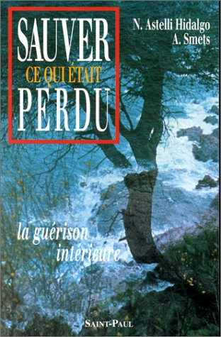 Sauver ce qui était perdu : La guérison intérieure