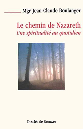 Le Chemin de Nazareth : une spiritualité au quotidien