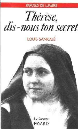 Thérèse, dis-nous ton secret : Le manuscrit B de sainte Thérèse de l'Enfant-Jésus lu aujourd'hui en paroisse, suivi de l'Acte d'offrande à l'Amour Miséricordieux