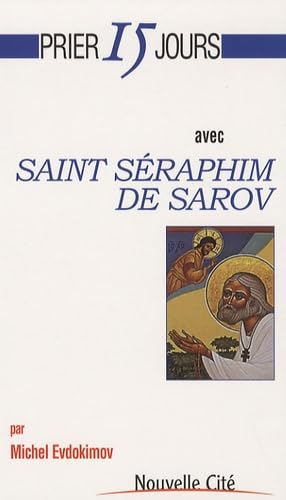 Prier 15 jours avec saint Séraphim de Sarov