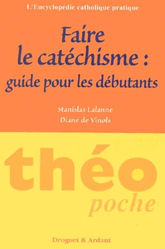Faire le catéchisme : Guide pour les débutants