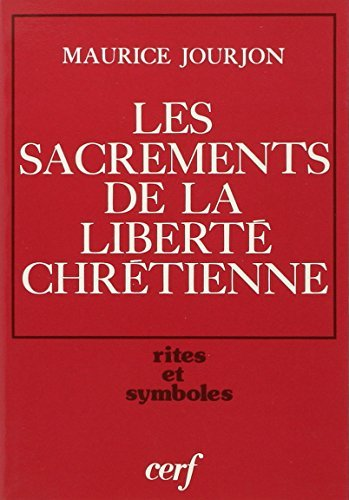 Les Sacrements de la liberté chrétienne selon l'église ancienne