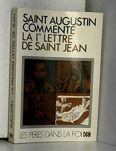 Saint Augustin commente la première Lettre de saint Jean
