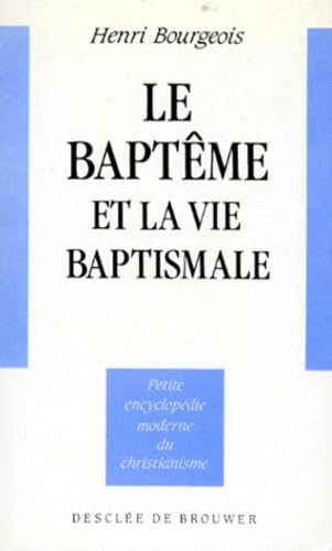 Le Baptême et la vie baptismale